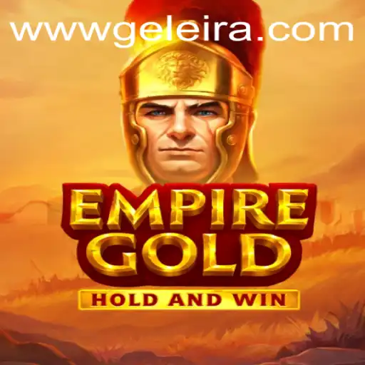 EmpireGold Game and the Rise of Geleira.bet