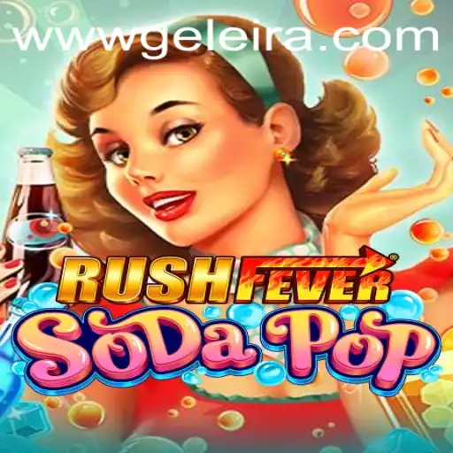 Exploring the World of RushFeverSodaPop: A Thrilling Adventure with Geleira.bet